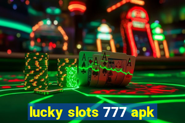 lucky slots 777 apk